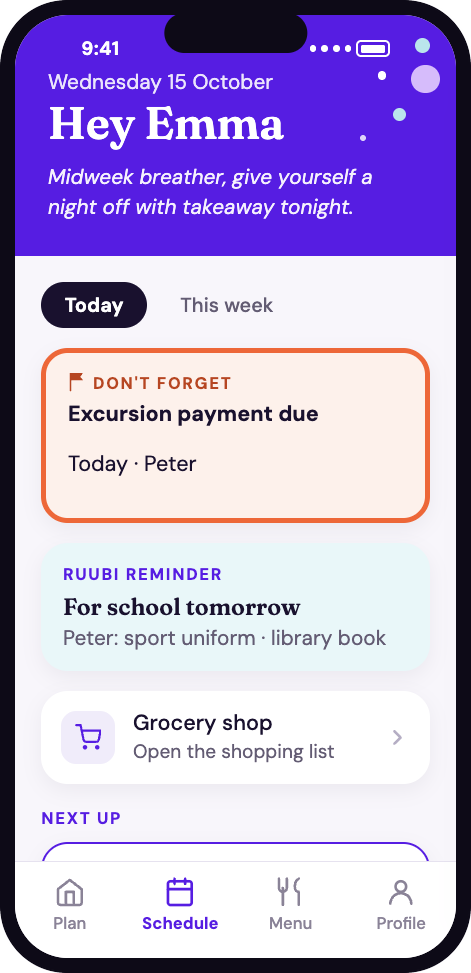 Ruubi's Today screen: Hey Emma, a don't-forget reminder for an excursion payment, a reminder for school tomorrow, and a link to the grocery shopping list